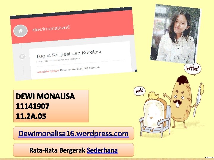 DEWI MONALISA 11141907 11. 2 A. 05 Dewimonalisa 16. wordpress. com Rata-Rata Bergerak Sederhana