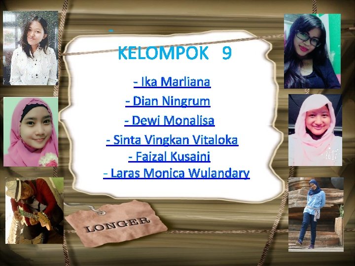 - KELOMPOK 9 - Ika Marliana - Dian Ningrum - Dewi Monalisa - Sinta