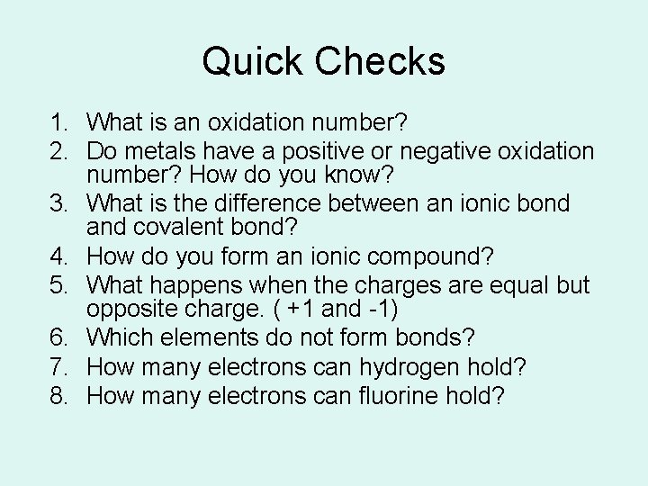 Quick Checks 1. What is an oxidation number? 2. Do metals have a positive Quick Checks 1. What is an oxidation number? 2. Do metals have a positive