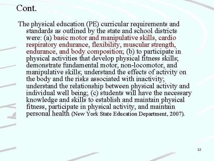 Cont. The physical education (PE) curricular requirements and standards as outlined by the state