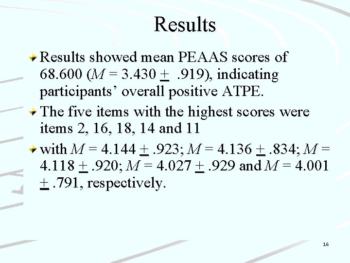 Results showed mean PEAAS scores of 68. 600 (M = 3. 430 +. 919),