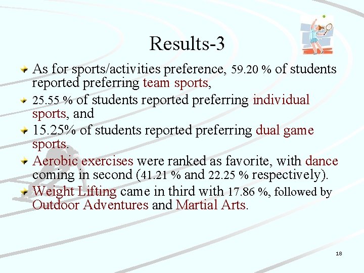 Results-3 As for sports/activities preference, 59. 20 % of students reported preferring team sports,