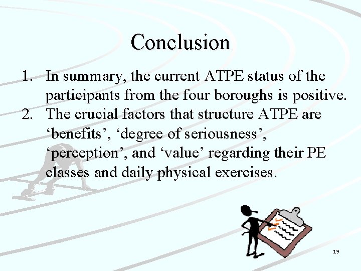 Conclusion 1. In summary, the current ATPE status of the participants from the four