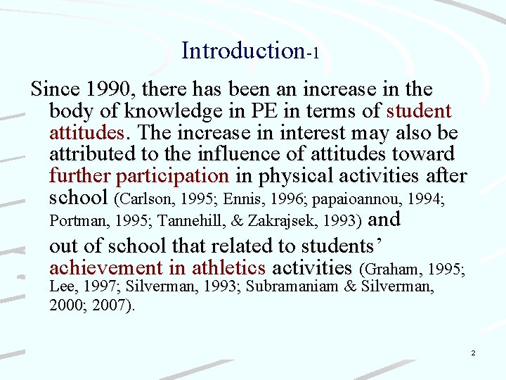 Introduction-1 Since 1990, there has been an increase in the body of knowledge in