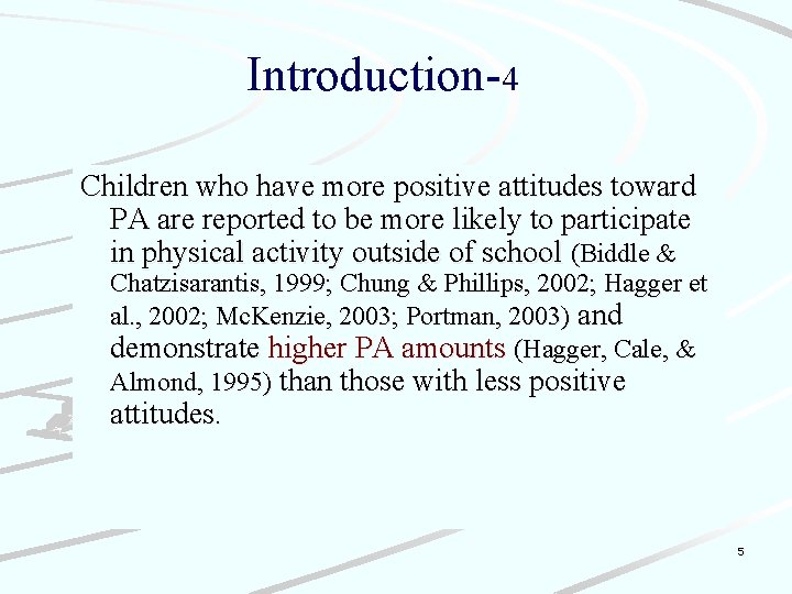 Introduction-4 Children who have more positive attitudes toward PA are reported to be more Introduction-4 Children who have more positive attitudes toward PA are reported to be more