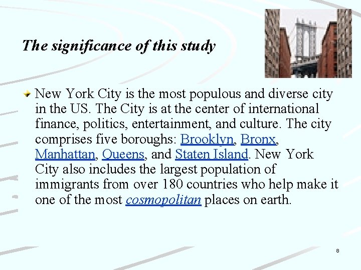 The significance of this study New York City is the most populous and diverse