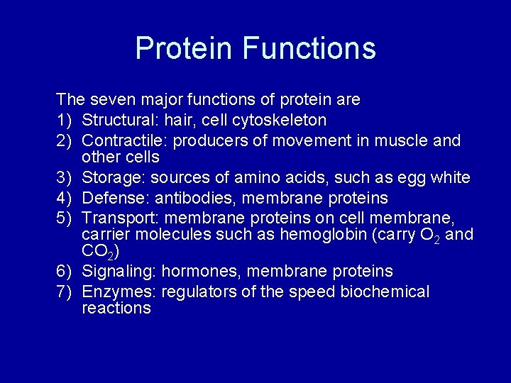 Protein Functions The seven major functions of protein are 1) Structural: hair, cell cytoskeleton