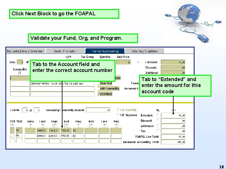 Click Next Block to go the FOAPAL Validate your Fund, Org, and Program. Tab