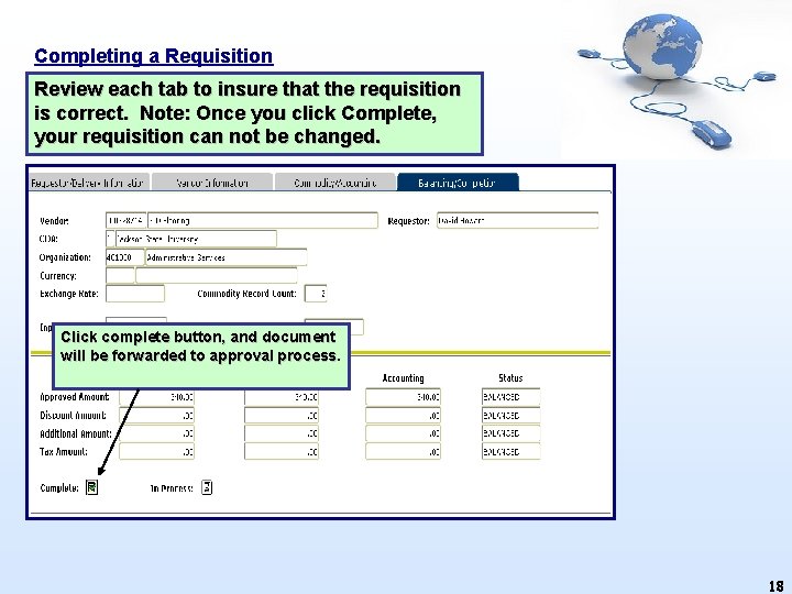 Completing a Requisition Review each tab to insure that the requisition is correct. Note: