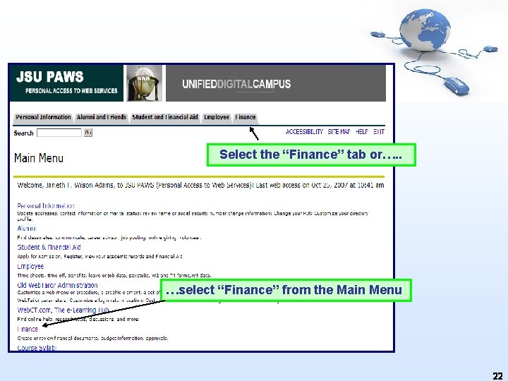 Select the “Finance” tab or…. . …select “Finance” from the Main Menu 22 