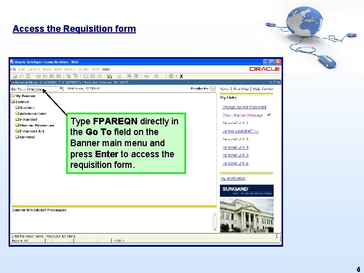 Log into Banner Access the Requisition form Type FPAREQN directly in the Go To