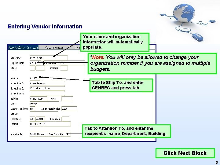 Entering Vendor Information Your name and organization information will automatically populate. *Note: You will