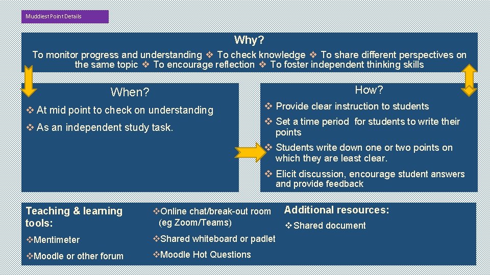 Muddiest Point Details Why? To monitor progress and understanding ❖ To check knowledge ❖
