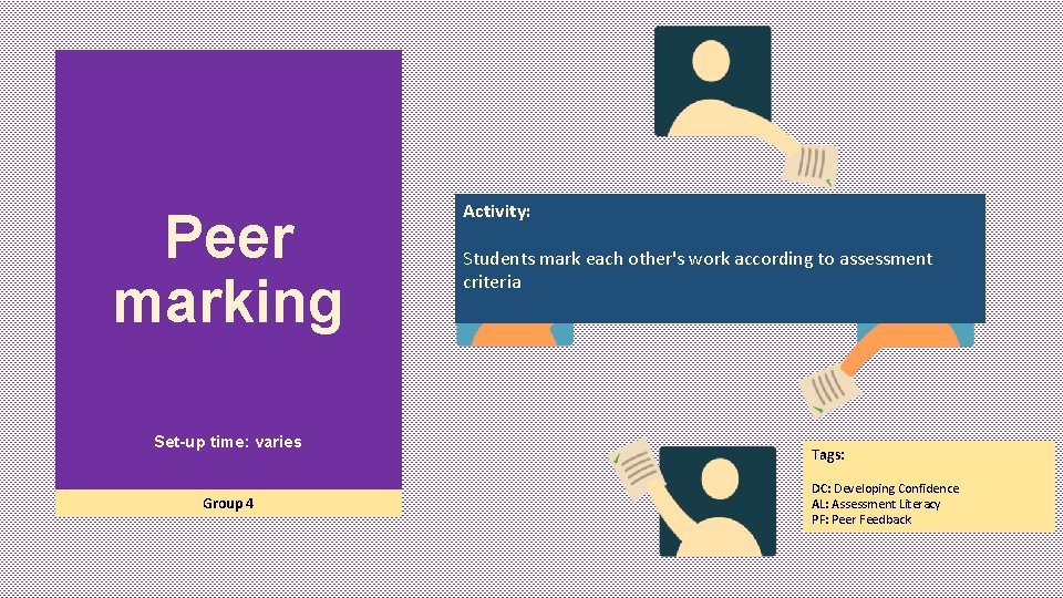 Peer marking Set-up time: varies Group 4 Activity: Students mark each other's work according