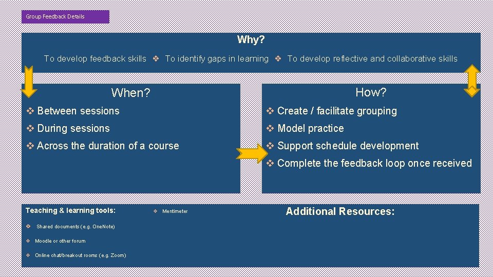 Group Feedback Details Why? To develop feedback skills ❖ To identify gaps in learning
