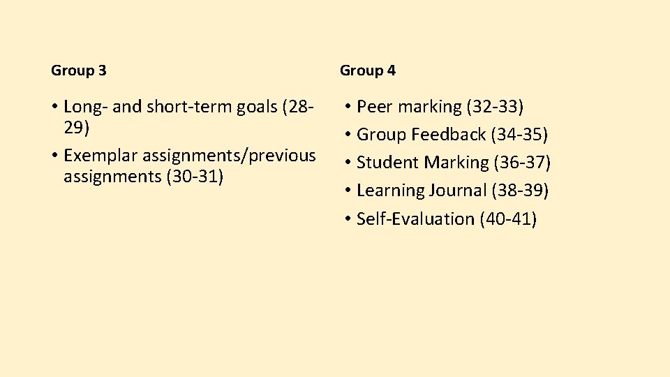 Group 3 Group 4 • Long- and short-term goals (2829) • Exemplar assignments/previous assignments