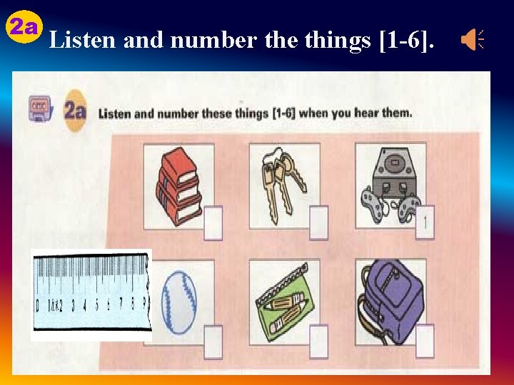 2 a Listen and number the things [1 -6]. 