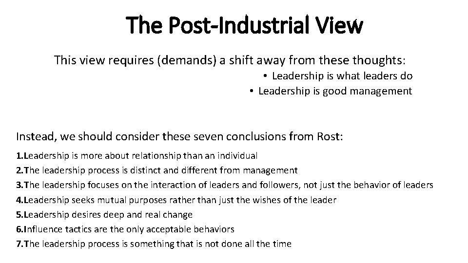 The Post-Industrial View This view requires (demands) a shift away from these thoughts: •