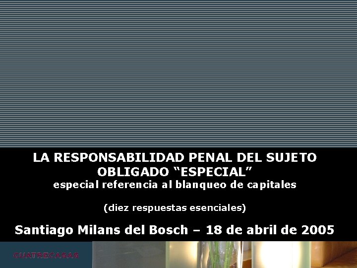 LA RESPONSABILIDAD PENAL DEL SUJETO OBLIGADO “ESPECIAL” especial referencia al blanqueo de capitales (diez