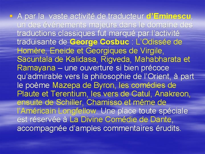 § A par la vaste activité de traducteur d’Eminescu, un des événements majeurs dans § A par la vaste activité de traducteur d’Eminescu, un des événements majeurs dans