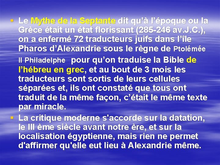 § Le Mythe de la Septante dit qu’à l’époque ou la Grèce était un § Le Mythe de la Septante dit qu’à l’époque ou la Grèce était un