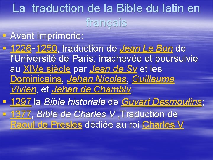 La traduction de la Bible du latin en français § Avant imprimerie: § 1226‑ La traduction de la Bible du latin en français § Avant imprimerie: § 1226‑