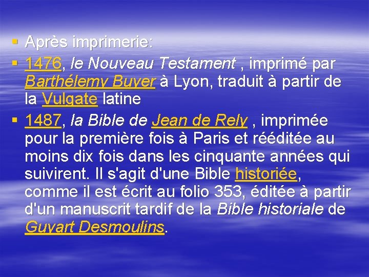 § Après imprimerie: § 1476, le Nouveau Testament , imprimé par Barthélemy Buyer à § Après imprimerie: § 1476, le Nouveau Testament , imprimé par Barthélemy Buyer à