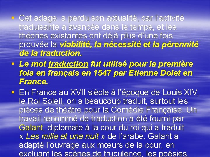 § Cet adage a perdu son actualité, car l’activité traduisante a avancée dans le § Cet adage a perdu son actualité, car l’activité traduisante a avancée dans le