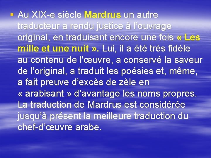 § Au XIX-e siècle Mardrus un autre traducteur a rendu justice à l’ouvrage original, § Au XIX-e siècle Mardrus un autre traducteur a rendu justice à l’ouvrage original,