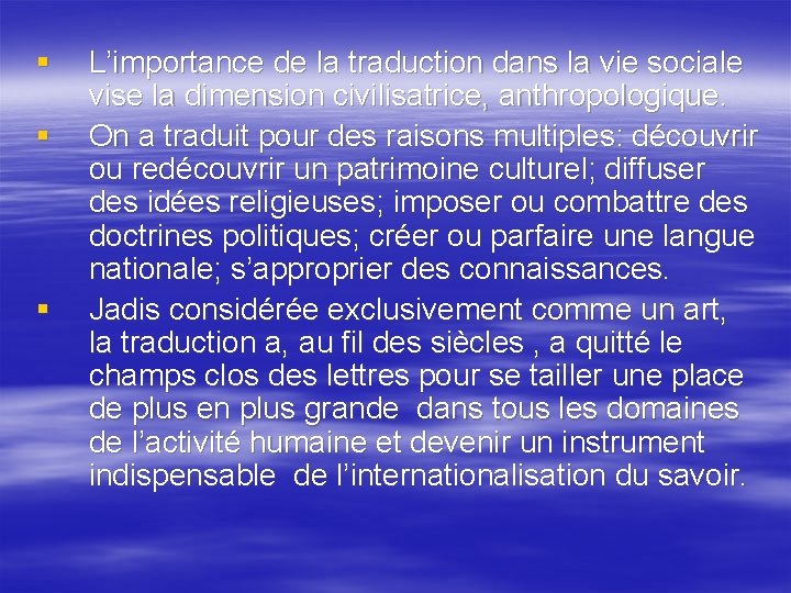 § § § L’importance de la traduction dans la vie sociale vise la dimension § § § L’importance de la traduction dans la vie sociale vise la dimension