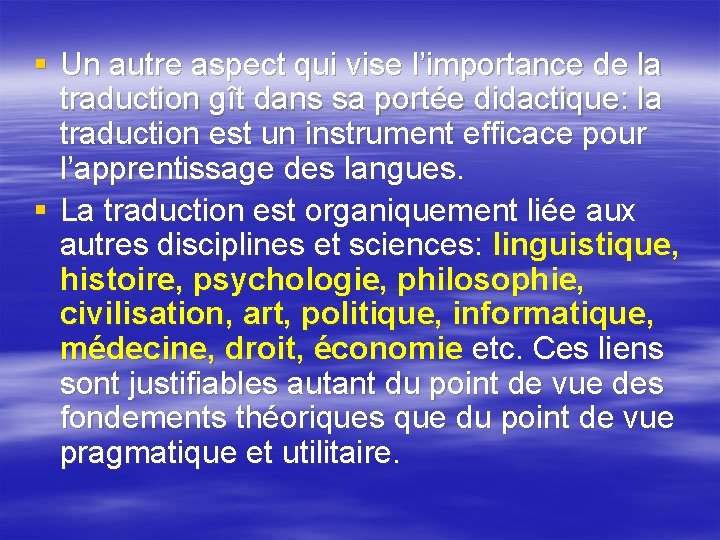 § Un autre aspect qui vise l’importance de la traduction gît dans sa portée § Un autre aspect qui vise l’importance de la traduction gît dans sa portée