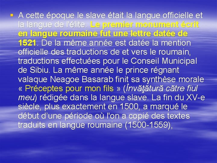 § A cette époque le slave était la langue officielle et la langue de § A cette époque le slave était la langue officielle et la langue de