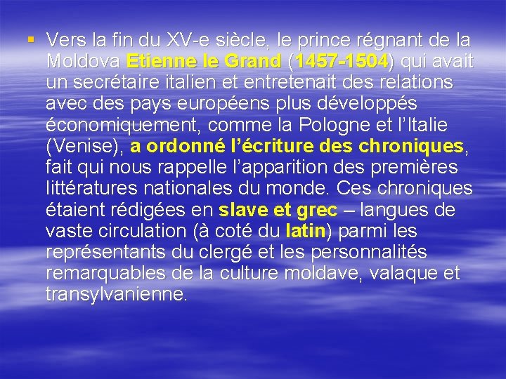 § Vers la fin du XV-e siècle, le prince régnant de la Moldova Etienne § Vers la fin du XV-e siècle, le prince régnant de la Moldova Etienne