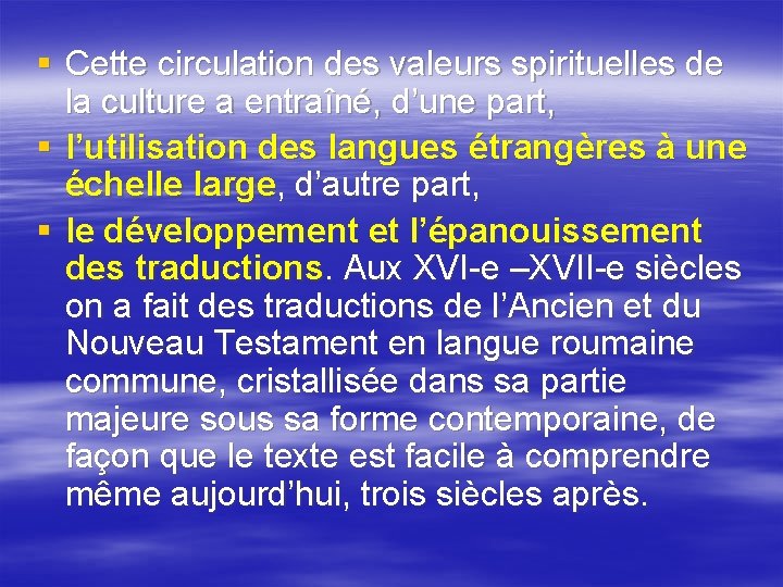 § Cette circulation des valeurs spirituelles de la culture a entraîné, d’une part, § § Cette circulation des valeurs spirituelles de la culture a entraîné, d’une part, §