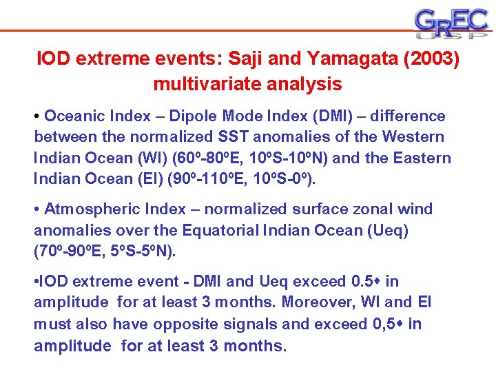 IOD extreme events: Saji and Yamagata (2003) multivariate analysis • Oceanic Index – Dipole