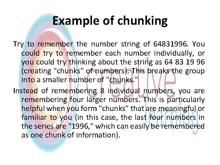 Example of chunking Try to remember the number string of 64831996. You could try