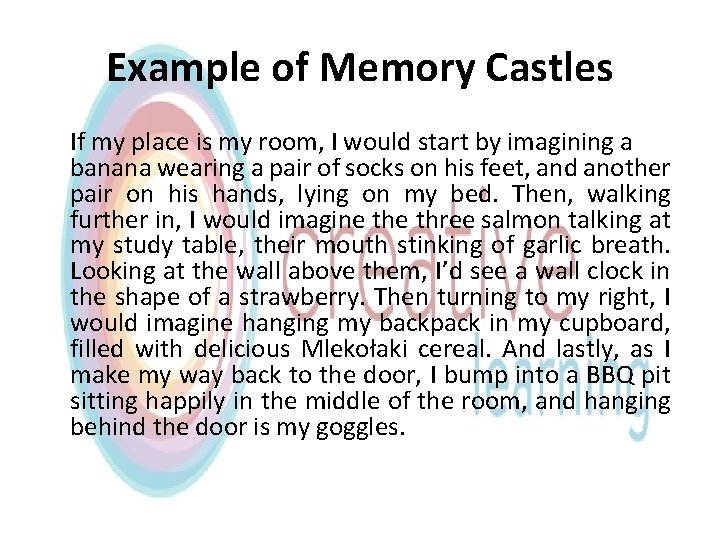 Example of Memory Castles If my place is my room, I would start by