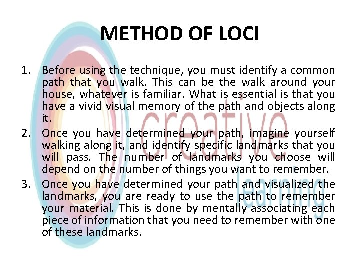 METHOD OF LOCI 1. Before using the technique, you must identify a common path