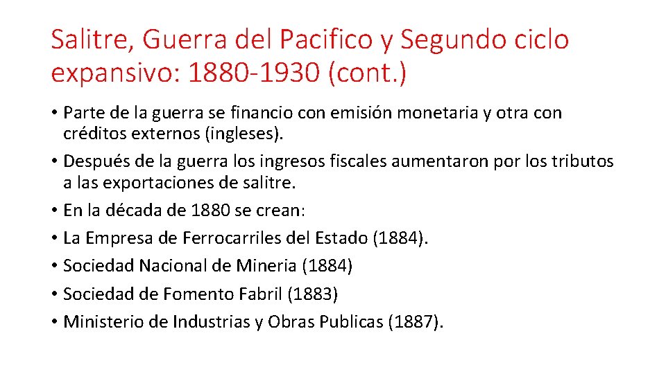 Salitre, Guerra del Pacifico y Segundo ciclo expansivo: 1880 -1930 (cont. ) • Parte