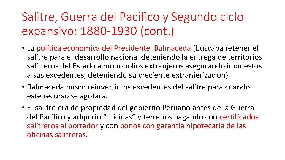 Salitre, Guerra del Pacifico y Segundo ciclo expansivo: 1880 -1930 (cont. ) • La