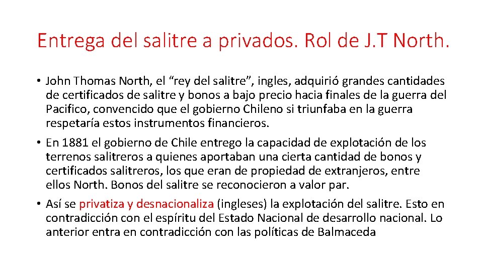 Entrega del salitre a privados. Rol de J. T North. • John Thomas North,