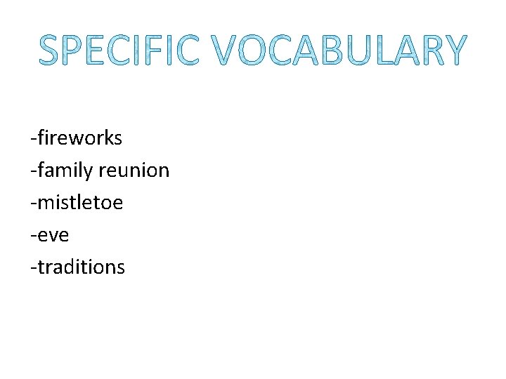 -fireworks -family reunion -mistletoe -eve -traditions 