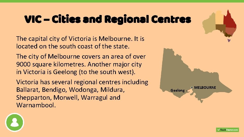 VIC – Cities and Regional Centres The capital city of Victoria is Melbourne. It