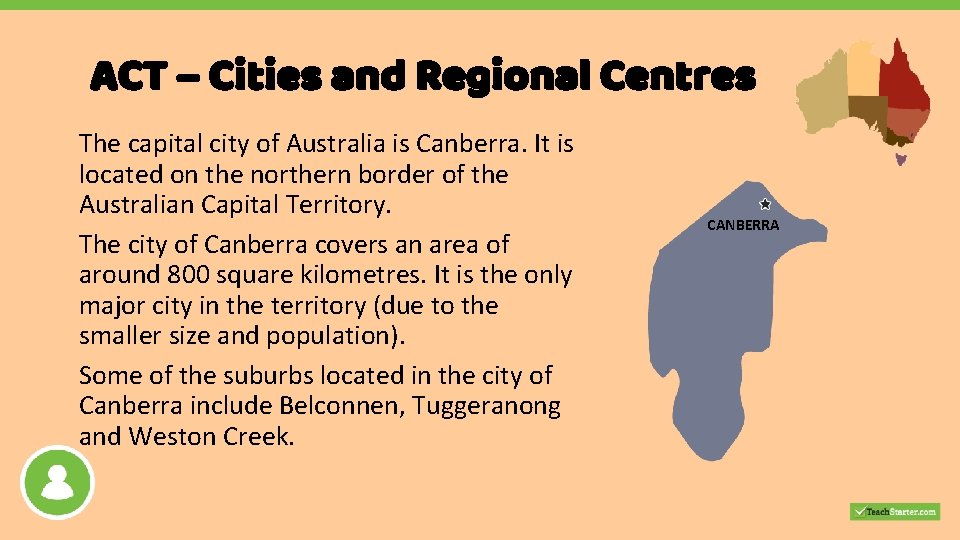 ACT – Cities and Regional Centres The capital city of Australia is Canberra. It