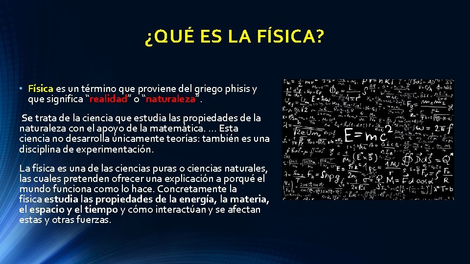 ¿QUÉ ES LA FÍSICA? • Física es un término que proviene del griego phisis