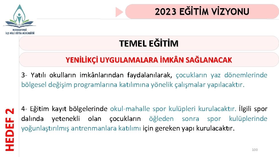 2023 EĞİTİM VİZYONU TEMEL EĞİTİM YENİLİKÇİ UYGULAMALARA İMK N SAĞLANACAK HEDEF 2 3 -