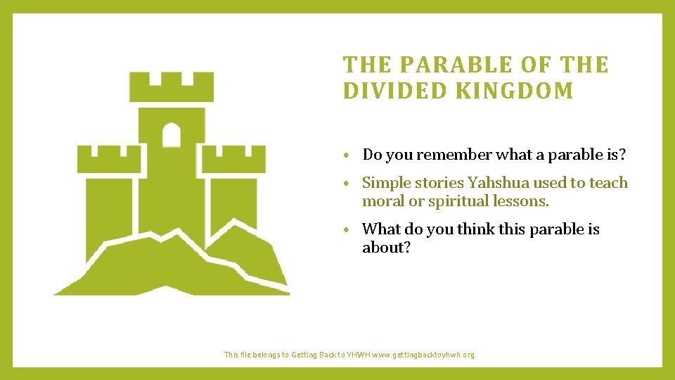 THE PARABLE OF THE DIVIDED KINGDOM • Do you remember what a parable is?