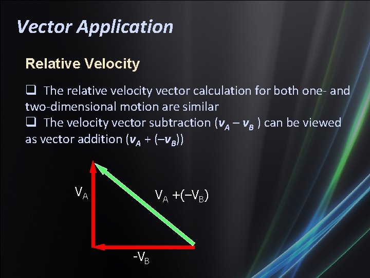 Vector Application Relative Velocity The relative velocity vector calculation for both one- and two-dimensional