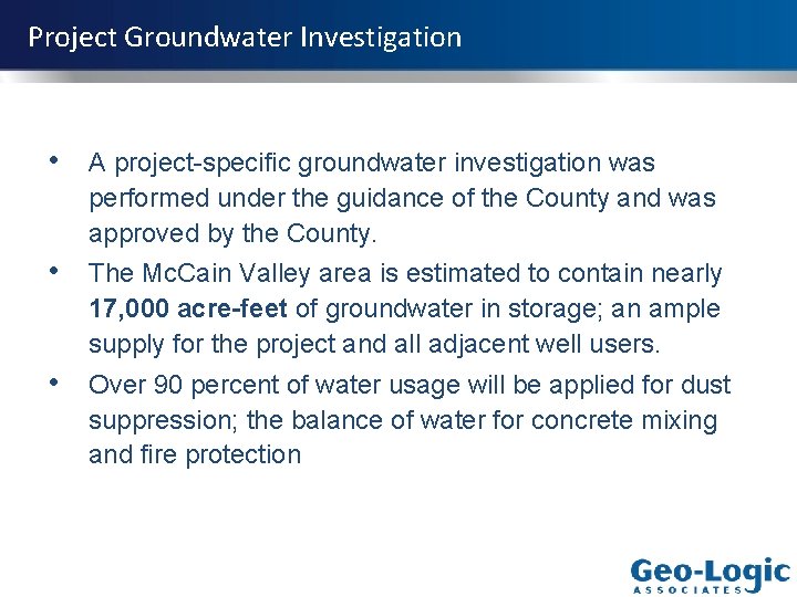 Project Groundwater Investigation • A project-specific groundwater investigation was performed under the guidance of