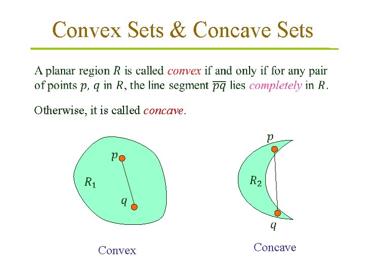 Convex Sets & Concave Sets Otherwise, it is called concave. Convex Concave 